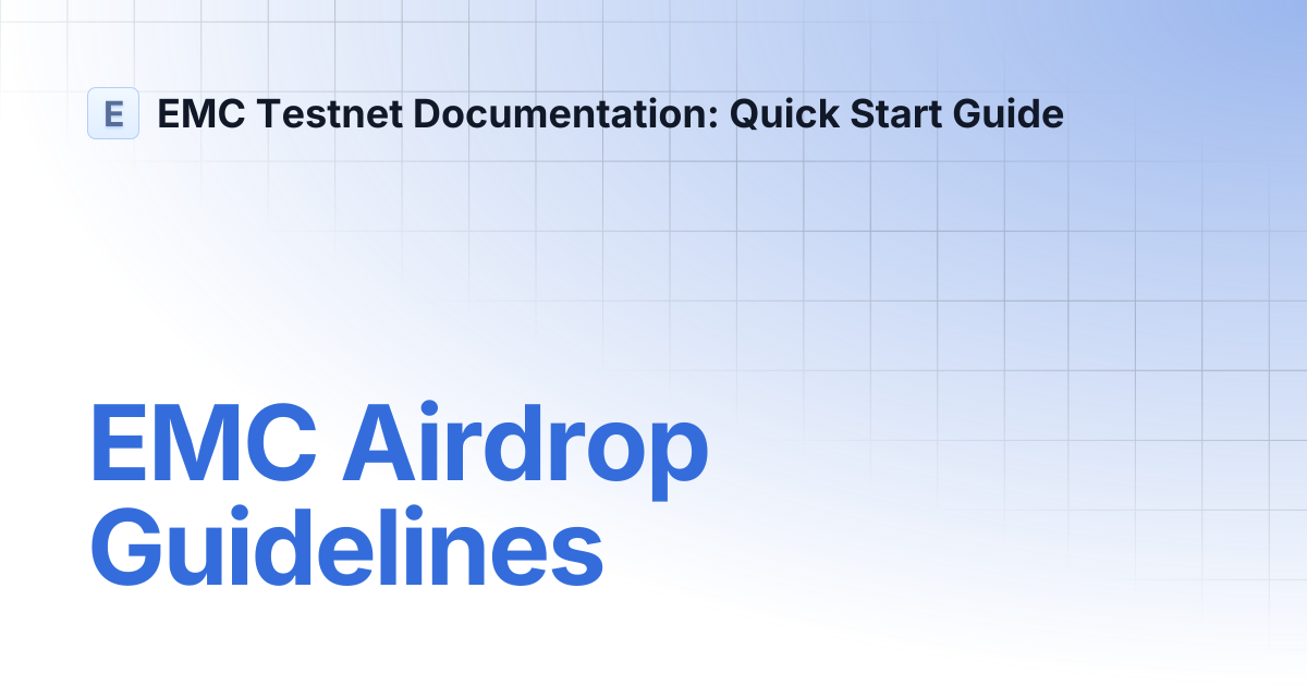 EMC Airdrop Guidelines | EMC Testnet Documentation: Quick Start Guide