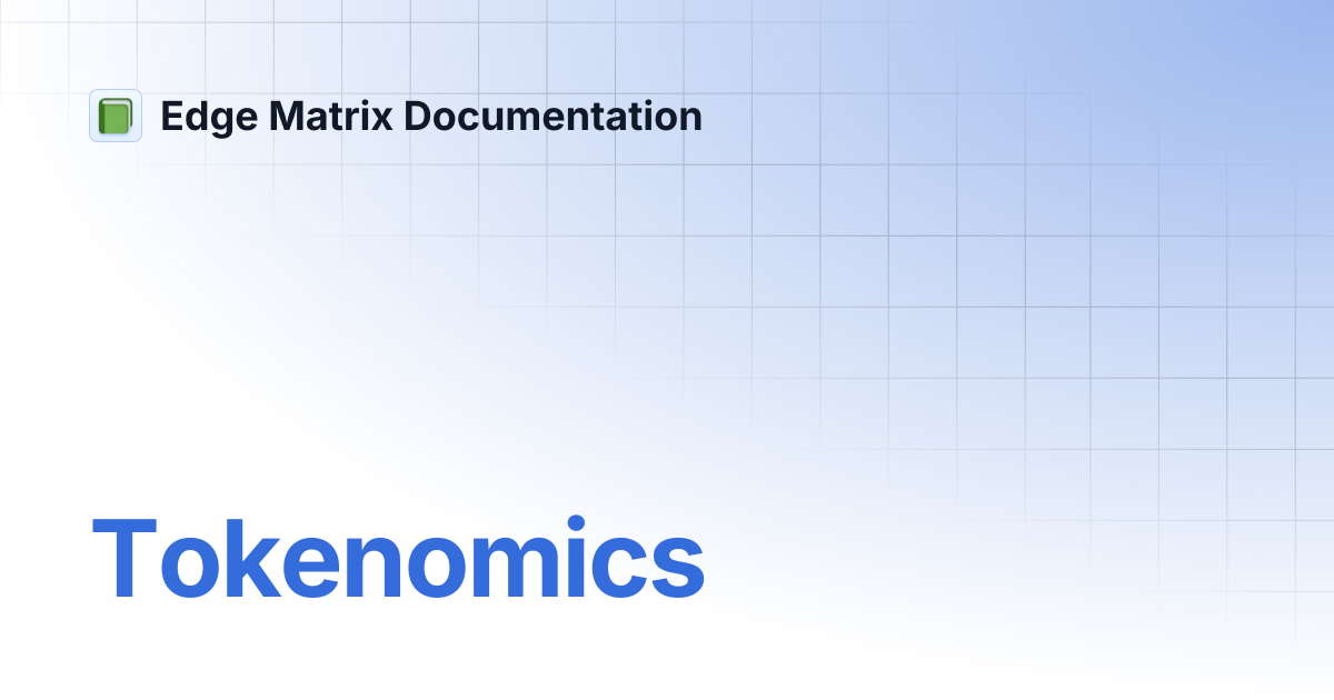 Tokenomics | Edge Matrix Documentation